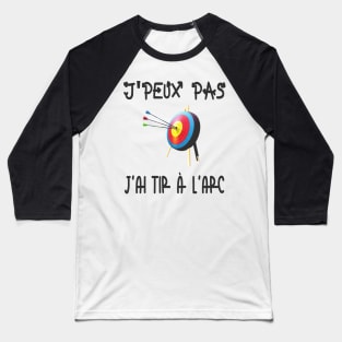 J'peux pas j'ai tir à l'arc Baseball T-Shirt